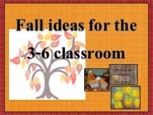 fall ideas for the 3 - 6 classroom