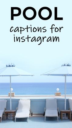 chairs and umbrellas on the beach with text overlay that reads pool captions for instagram