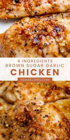 chicken with brown sugar on it and the words, 4 ingredients for brown sugar garlic chicken