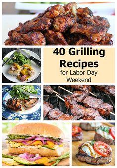 40 grilling recipes for labor day weekend