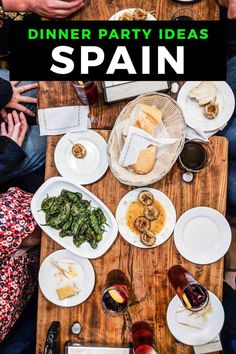 an overhead view of people eating dinner at a table with text overlay that says dinner party ideas spain