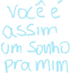 the words are written in blue chalk on a white paper with writing underneath it that says voce e assm um sono prami