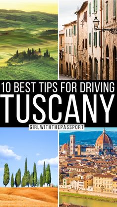 four pictures with the words 10 best tips for driving tuscany