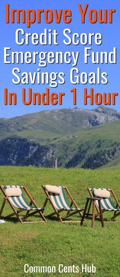 three lawn chairs sitting in the grass with text overlay that reads improve your credit score emergency fund savings goals in under 1 hour