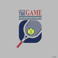 a tennis racket and ball with the words get in the game