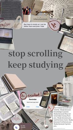 a collage of books and papers with the words stop scrolling keep studying on them