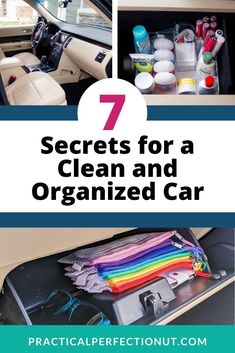 the inside of a car with text overlay that reads 7 secrets for a clean and organized car