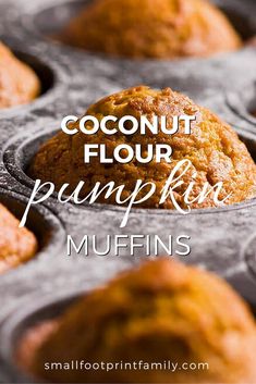 a muffin in a muffin pan with the words coconut flour pumpkin muffins