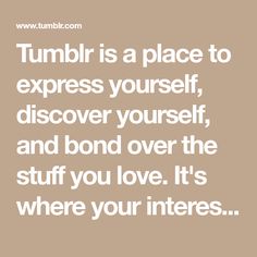 Tumblr is a place to express yourself, discover yourself, and bond over the stuff you love. It's where your interests connect you with your people. New Retro Wave, Smart Jokes, What Is Tumblr, Meeting People, Helping Others, Home Remedies, Natural Remedies, Health Tips, Hair Hair