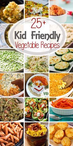 25 kid friendly vegetable recipes that are easy to make and delicious for the whole family