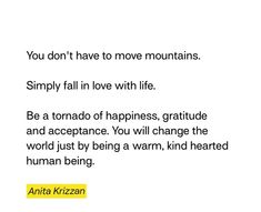 an image with the words you don't have to move mountains simply fall in love with life