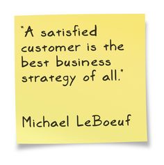 a post - it note with the quote michael leboeuf about customer is the best business strategy