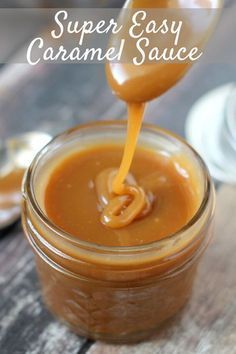 caramel sauce being poured into a glass jar with the words super easy caramel sauce