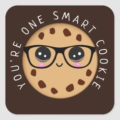 a cookie with glasses and the words you're one smart cookie