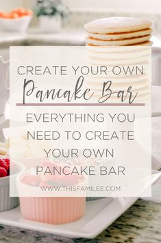 pancake bar with the words create your own pancake bar everything you need to create your own pancake bar