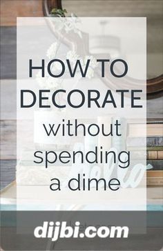 the words how to decorate without spending a dime are in front of a stack of books