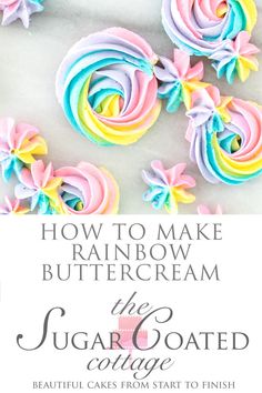 how to make rainbow buttercream the sugar coated cottage