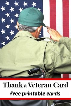 a man sitting in a chair next to an american flag with the words, thank a veteran card free printable cards