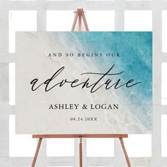 an easel with a sign that says, and so begins our adventure ashley & logan