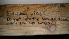 a piece of wood with writing on it that says, bohemian girl do not let the sun go down while you are angry