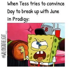 an image of spongebob saying when test tries to convince day to break up with june in prodigy