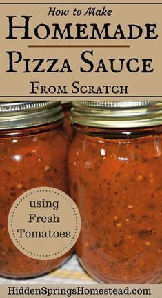 how to make homemade pizza sauce from scratch using fresh tomatoes and other ingredients in jars