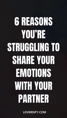 Opening up emotionally in a relationship is key, but sometimes it’s harder than it seems. Here are 6 reasons why you might struggle to share your feelings with your partner and how to overcome them.