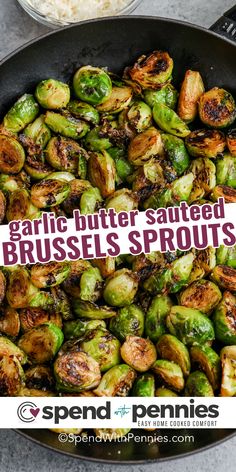 brussel sprouts in a skillet with the words garlic butter sauteed brussels sprouts