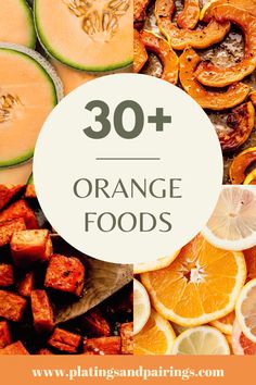 oranges and other fruits with the words 30 + orange foods on top of them