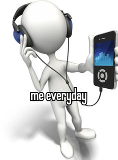 a person wearing headphones and listening to music on a cell phone with the words me every day