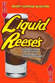 a poster for liquid reeses with a glass full of liquid