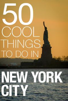 the statue of liberty with text overlay that reads 50 cool things to do in new york city