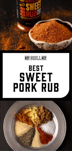 the best sweet pork rub recipe is shown on a plate with spices and seasoning