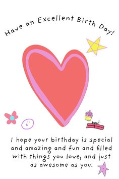 a birthday card with an image of a heart and stars in the background that says, have an excellent birth day i hope your birthday is special and amazing