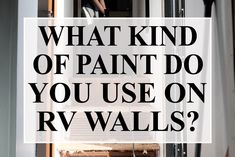 the words what kind of paint do you use on rv walls?