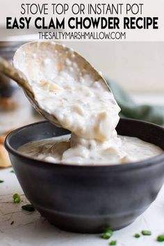 a spoon full of mashed potatoes in a bowl with text overlay that reads stove top instant pot easy clam chower recipe