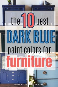 the top 10 best dark blue paint colors for furniture in this post is an article