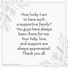 a quote that says, how lucky i am to have such a supporting family? you guys