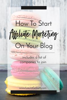 colorful macaroons stacked on top of each other with the words how to start ultimate marketing on your blog