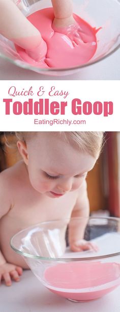 a baby is playing in a bowl with pink liquid on it and the words, quick & easy todder goop