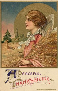 an old thanksgiving postcard with a woman holding wheat