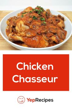 chicken chasseur in a white bowl on top of a wooden table with the words chicken chasseur above it