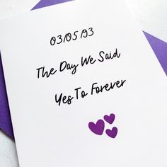 two greeting cards with the words, the dry we said yes to forever on them