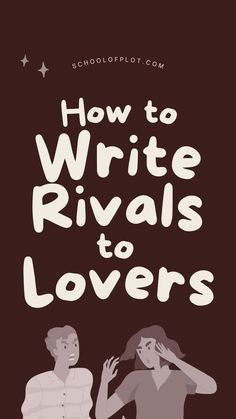 the cover of how to write rivals to lovers, with an image of two people talking