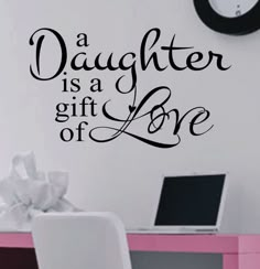 a daughter is a gift of love wall decal