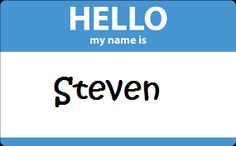 a name tag with the word steven in black and white, on a blue background