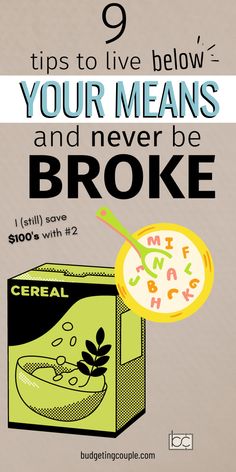 an advertisement for cereal with the words, tips to live below your means and never be broke