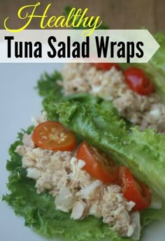 healthy tuna salad wraps with tomatoes and lettuce on a white plate text reads healthy tuna salad wraps