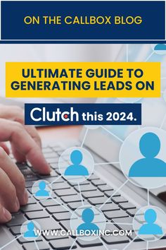 the ultimate guide to generating leads on clutch this 2021 with text overlaying it