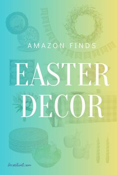 the words, amazon finds easter decor are overlaid with images of eggs and wreaths